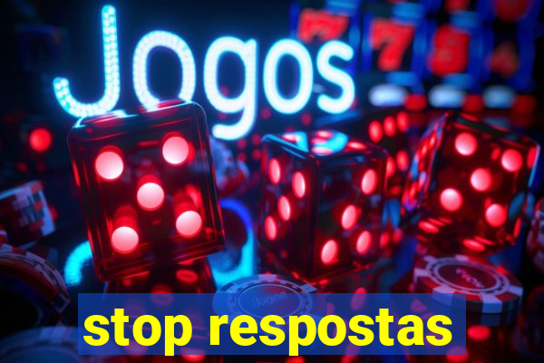 stop respostas